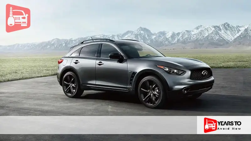 Infiniti Qx70 Years to Avoid