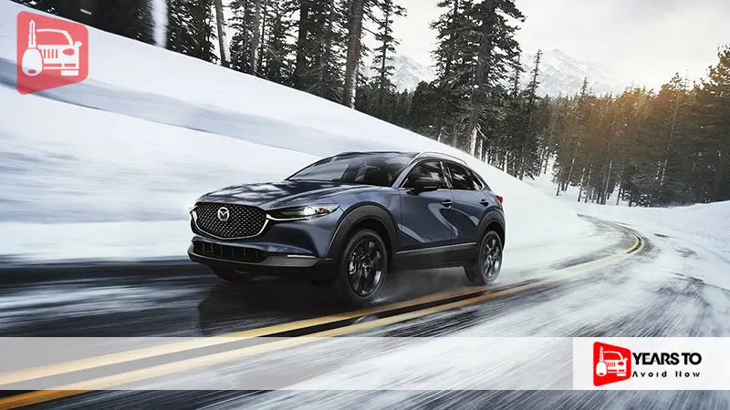Mazda Cx-30 Years to Avoid