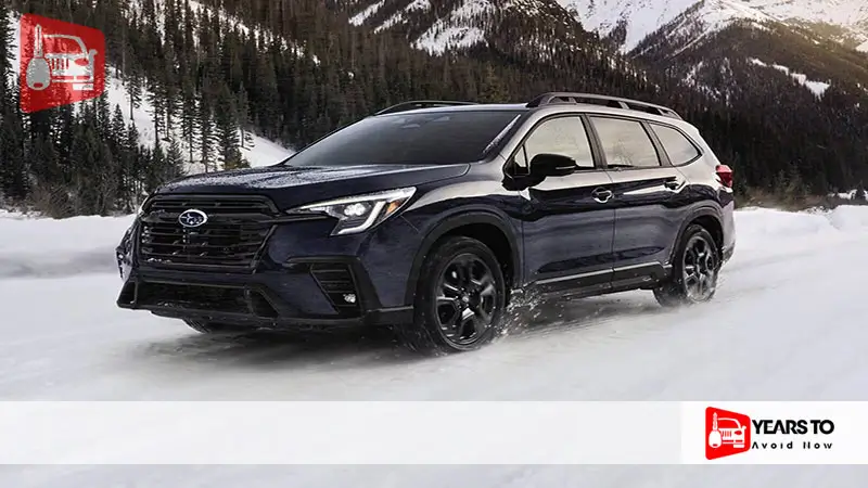 Subaru Ascent Years to Avoid