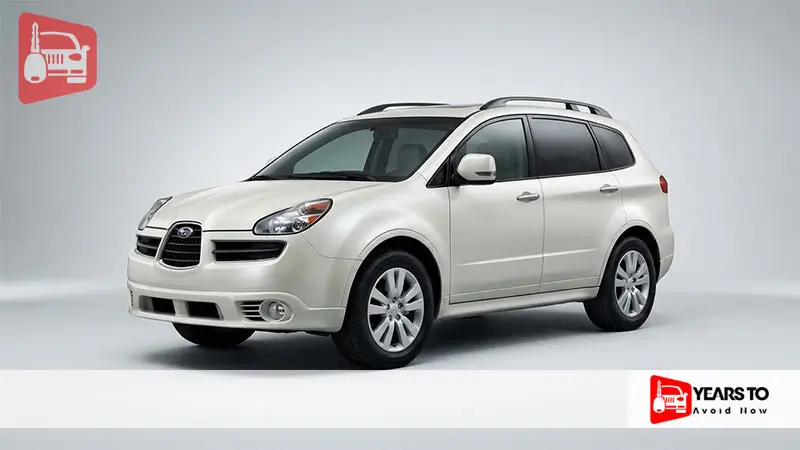 Subaru Tribeca Years to Avoid