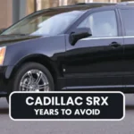 Cadillac Srx Years to Avoid