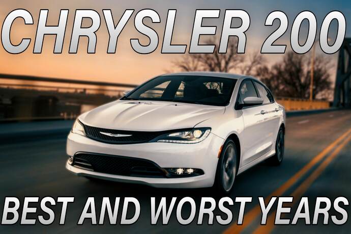 Chrysler 200 Years to Avoid