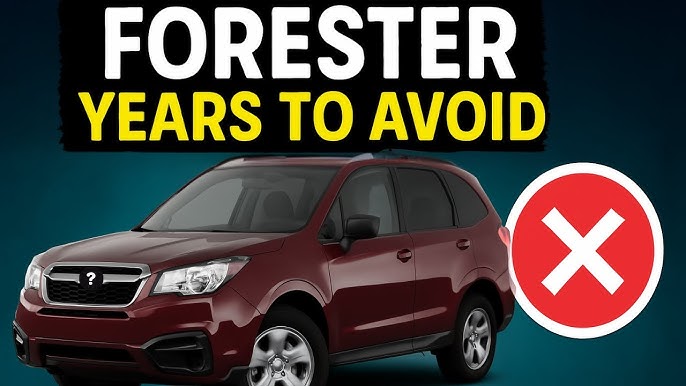 Subaru Forester Years to Avoid