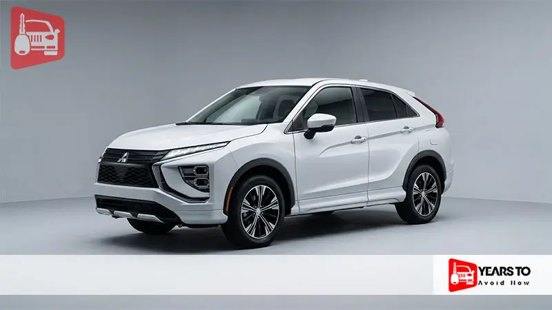 Mitsubishi Eclipse Cross Years to Avoid